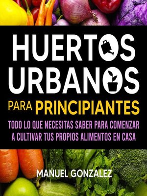 cover image of Huertos urbanos para principiantes